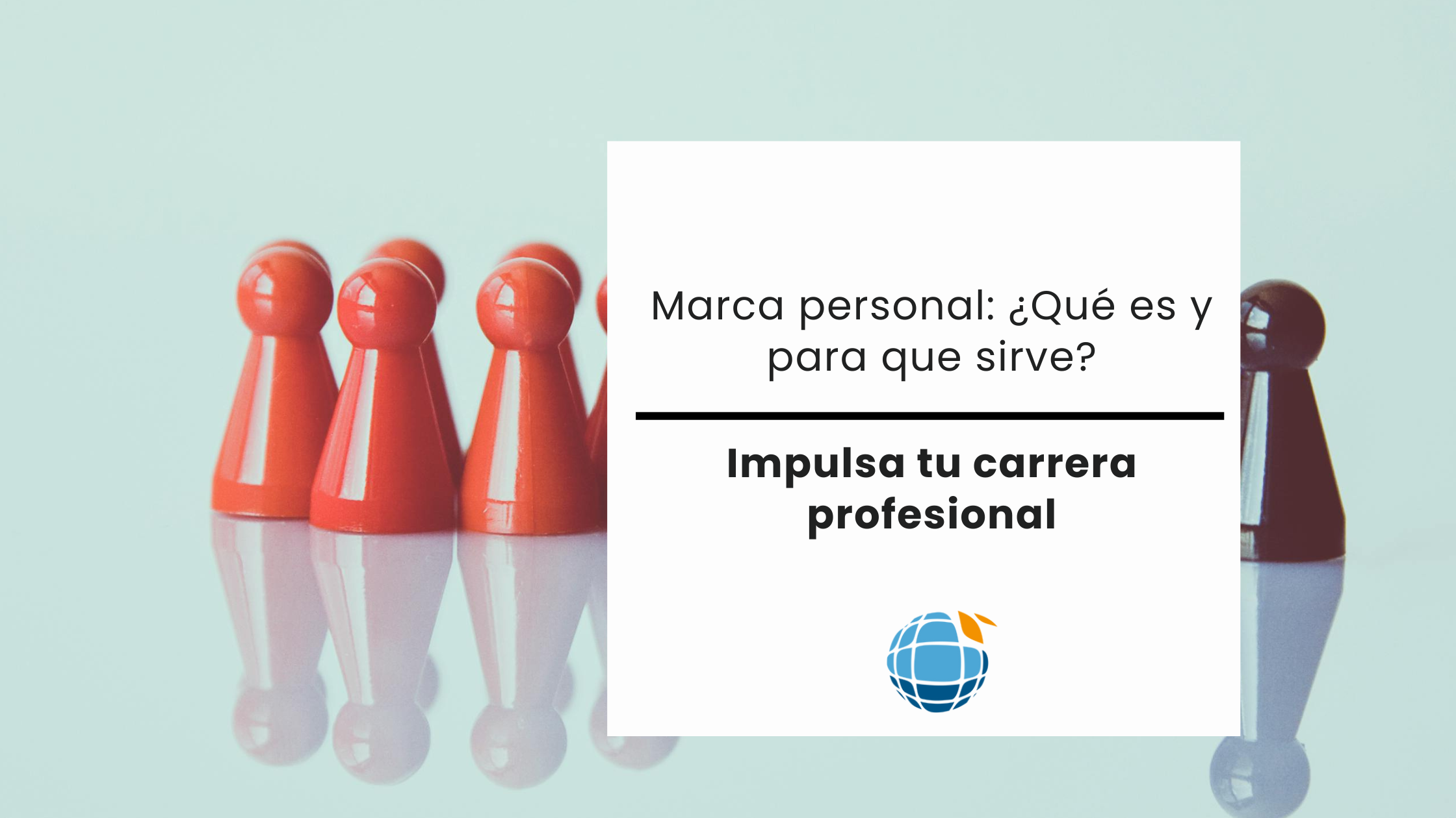 Marca personal: ¿Qué es y para que sirve?