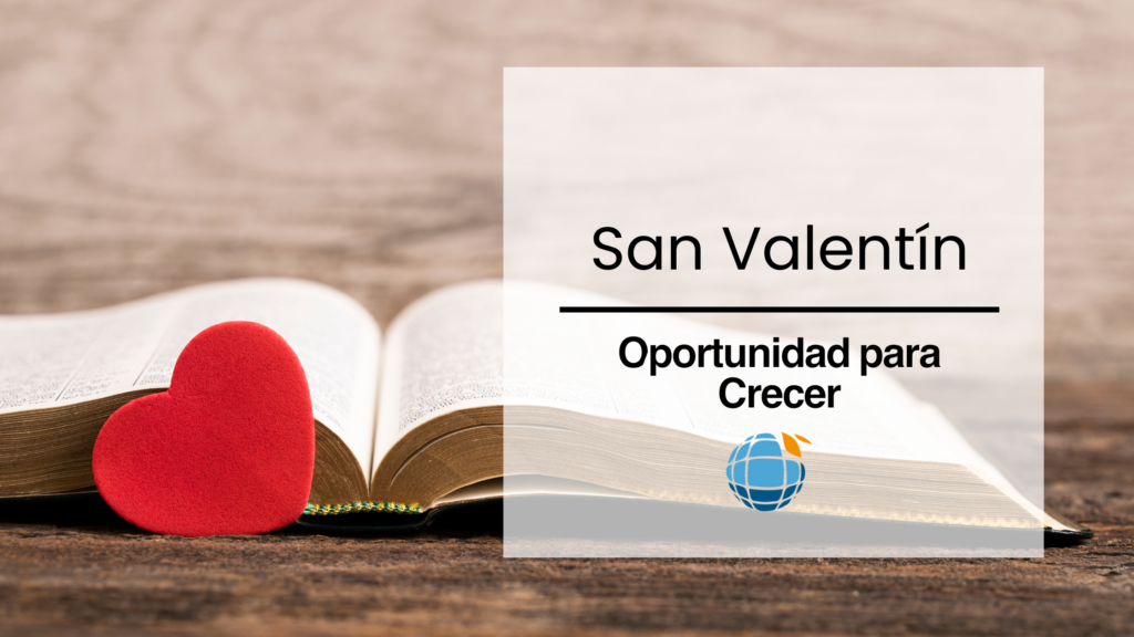 San Valentín: Oportunidad para Crecer