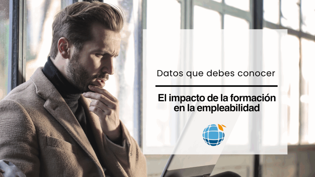 El impacto de la formación en la empleabilidad: Datos que debes conocer