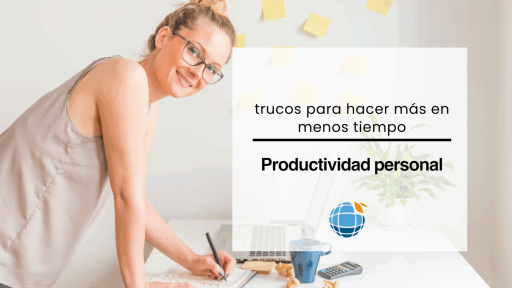 Productividad personal: trucos para hacer más en menos tiempo